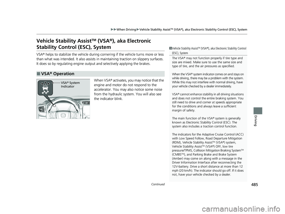 HONDA CR-V HYBRID 2020 Owners Manual (in English) 485
uuWhen Driving uVehicle Stability AssistTM (VSA ®), aka Electronic Stability Control (ESC), System
Continued
Driving
Vehicle Stability AssistTM (VSA ®), aka Electronic
Stability Control (ESC), HONDA CR-V HYBRID 2020 Owners Manual (in English) 485
uuWhen Driving uVehicle Stability AssistTM (VSA ®), aka Electronic Stability Control (ESC), System
Continued
Driving
Vehicle Stability AssistTM (VSA ®), aka Electronic
Stability Control (ESC),