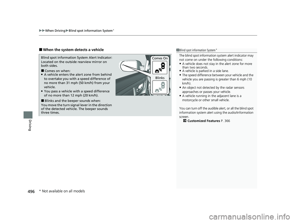 HONDA CR-V HYBRID 2020 Owners Manual (in English) uuWhen Driving uBlind spot information System*
496
Driving
■When the system detects a vehicle1Blind spot information System*
The blind spot information system alert indicator may
not come on under HONDA CR-V HYBRID 2020 Owners Manual (in English) uuWhen Driving uBlind spot information System*
496
Driving
■When the system detects a vehicle1Blind spot information System*
The blind spot information system alert indicator may
not come on under
