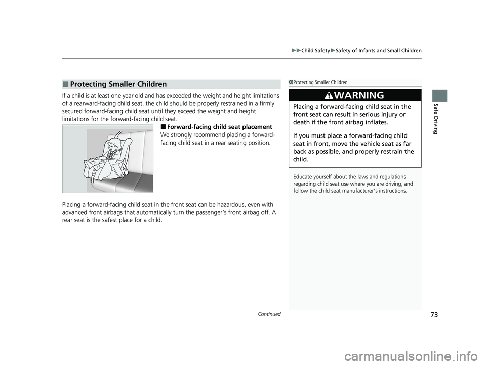 HONDA CR-V HYBRID 2020 (in English) Manual PDF Continued73
uuChild Safety uSafety of Infants and Small Children
Safe DrivingIf a child is at least one year old and has exceeded the weight and height limitations
of a rearward-facing child seat , HONDA CR-V HYBRID 2020 (in English) Manual PDF Continued73
uuChild Safety uSafety of Infants and Small Children
Safe DrivingIf a child is at least one year old and has exceeded the weight and height limitations
of a rearward-facing child seat ,