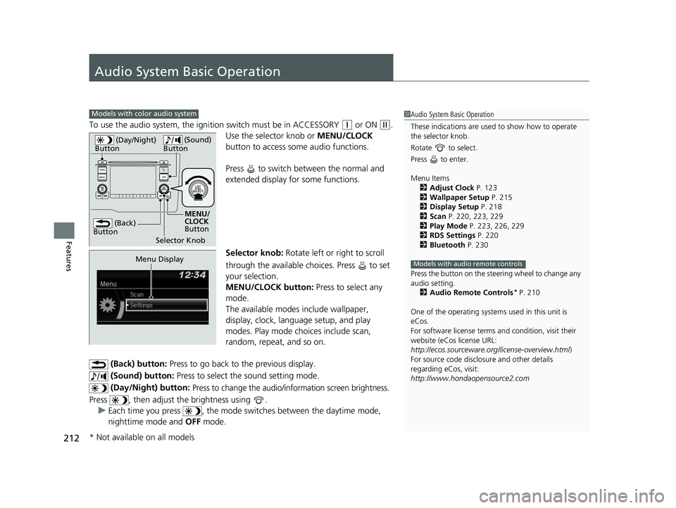 HONDA FIT 2020 Owners Manual (in English) 212
Features
Audio System Basic Operation
To use the audio system, the ignition switch must be in ACCESSORY (q or ON (w.
Use the selector knob or MENU/CLOCK
button to access some audio functions.
Pr HONDA FIT 2020 Owners Manual (in English) 212
Features
Audio System Basic Operation
To use the audio system, the ignition switch must be in ACCESSORY (q or ON (w.
Use the selector knob or MENU/CLOCK
button to access some audio functions.
Pr
