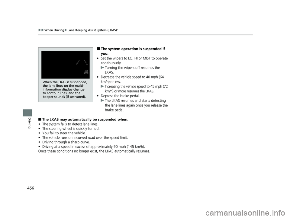 HONDA FIT 2020 Owners Manual (in English) 456
uuWhen Driving uLane Keeping Assist System (LKAS)*
Driving
■The system operation is suspended if
you:
• Set the wipers to LO, HI or MIST to operate
continuously.
u Turning the wipers off res HONDA FIT 2020 Owners Manual (in English) 456
uuWhen Driving uLane Keeping Assist System (LKAS)*
Driving
■The system operation is suspended if
you:
• Set the wipers to LO, HI or MIST to operate
continuously.
u Turning the wipers off res