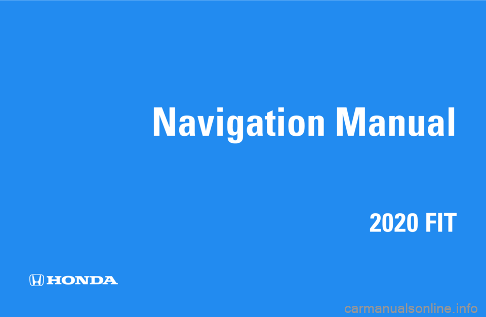 HONDA FIT 2020  Navigation Manual (in English) Navigation Manual
2020 FIT 