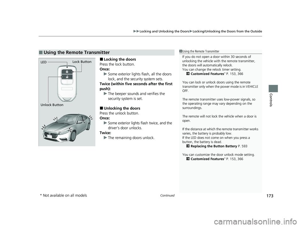 HONDA INSIGHT 2020 Owners Manual (in English) Continued173
uuLocking and Unlocking the Doors uLocking/Unlocking the Doors from the Outside
Controls
■Locking the doors
Press the lock button.
Once: u Some exterior lights flash, all the doors
loc HONDA INSIGHT 2020 Owners Manual (in English) Continued173
uuLocking and Unlocking the Doors uLocking/Unlocking the Doors from the Outside
Controls
■Locking the doors
Press the lock button.
Once: u Some exterior lights flash, all the doors
loc