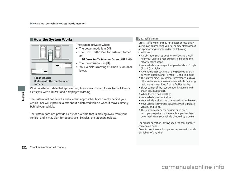 HONDA ODYSSEY 2020 (in English) Repair Manual uuParking Your Vehicle uCross Traffic Monitor*
632
Driving
The system activates when:
• The power mode is in ON.
• The Cross Traffic Monitor system is turned
on.
2 Cross Traffic Monitor On and Of HONDA ODYSSEY 2020 (in English) Repair Manual uuParking Your Vehicle uCross Traffic Monitor*
632
Driving
The system activates when:
• The power mode is in ON.
• The Cross Traffic Monitor system is turned
on.
2 Cross Traffic Monitor On and Of