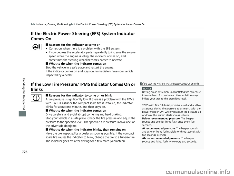 HONDA ODYSSEY 2020   (in English) Owners Guide 726
uuIndicator, Coming On/Blinking uIf the Electric Power Steering (EPS) System Indicator Comes On
Handling the Unexpected
If the Electric Power Steeri ng (EPS) System Indicator 
Comes On
■Reasons  HONDA ODYSSEY 2020   (in English) Owners Guide 726
uuIndicator, Coming On/Blinking uIf the Electric Power Steering (EPS) System Indicator Comes On
Handling the Unexpected
If the Electric Power Steeri ng (EPS) System Indicator 
Comes On
■Reasons