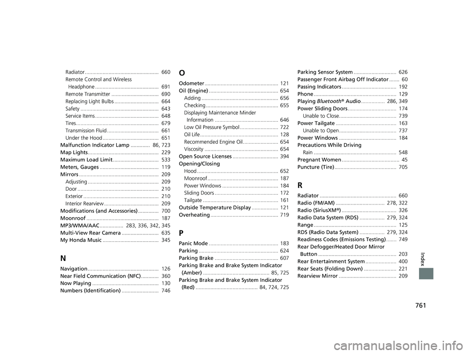 HONDA ODYSSEY 2020  Owners Manual (in English) 761
Index
Radiator ..................................................  660
Remote Control and Wireless Headphone ...........................................  691
Remote Transmitter ...................