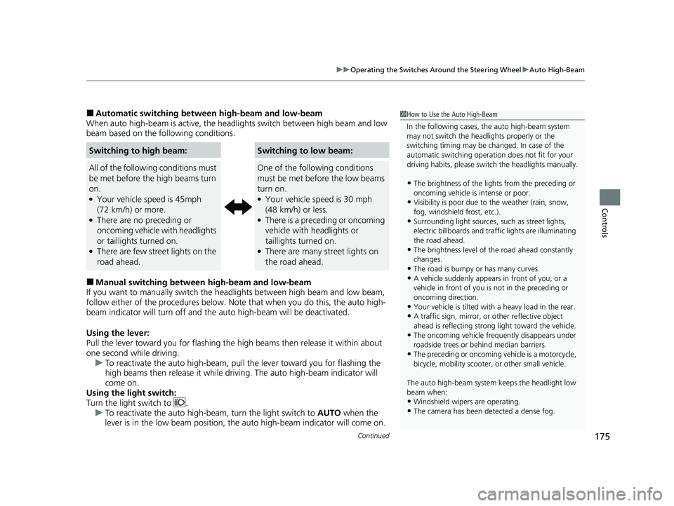 HONDA PASSPORT 2020 Owners Manual (in English) Continued175
uuOperating the Switches Around the Steering Wheel uAuto High-Beam
Controls
■Automatic switching between high-beam and low-beam
When auto high-beam is active, the head lights switch be HONDA PASSPORT 2020 Owners Manual (in English) Continued175
uuOperating the Switches Around the Steering Wheel uAuto High-Beam
Controls
■Automatic switching between high-beam and low-beam
When auto high-beam is active, the head lights switch be