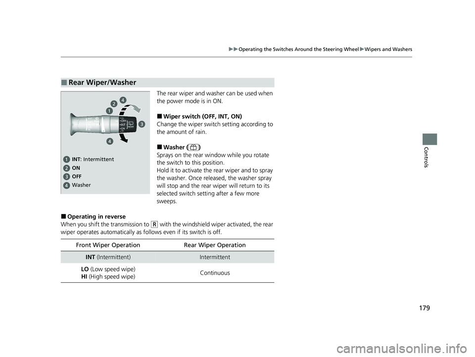 HONDA PASSPORT 2020 Owners Manual (in English) 179
uuOperating the Switches Around the Steering Wheel uWipers and Washers
Controls
The rear wiper and washer can be used when
the power mode is in ON.
■Wiper switch (OFF, INT, ON)
Change the wiper HONDA PASSPORT 2020 Owners Manual (in English) 179
uuOperating the Switches Around the Steering Wheel uWipers and Washers
Controls
The rear wiper and washer can be used when
the power mode is in ON.
■Wiper switch (OFF, INT, ON)
Change the wiper