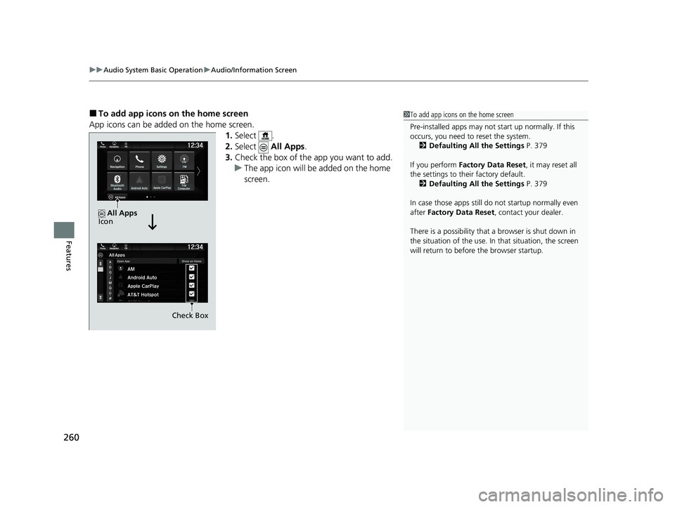 HONDA PASSPORT 2020  Owners Manual (in English) uuAudio System Basic Operation uAudio/Information Screen
260
Features
■To add app icons on the home screen
App icons can be added on the home screen. 1.Select .
2. Select   All Apps.
3. Check the bo