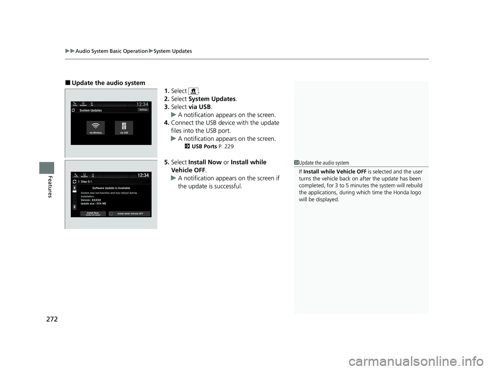 HONDA PASSPORT 2020 (in English) Manual PDF uuAudio System Basic Operation uSystem Updates
272
Features
■Update the audio system
1.Select .
2. Select System Updates .
3. Select via USB .
u A notification appears on the screen.
4. Connect th HONDA PASSPORT 2020 (in English) Manual PDF uuAudio System Basic Operation uSystem Updates
272
Features
■Update the audio system
1.Select .
2. Select System Updates .
3. Select via USB .
u A notification appears on the screen.
4. Connect th
