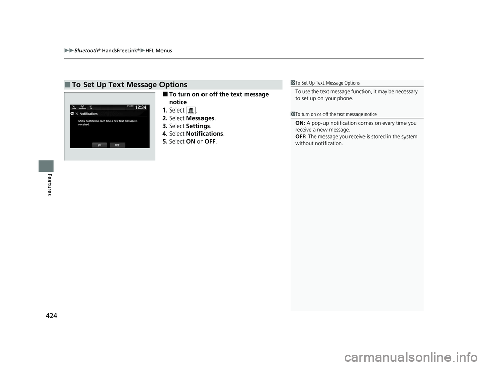 HONDA PASSPORT 2020 (in English) Manual PDF uuBluetooth ® HandsFreeLink ®u HFL Menus
424
Features
■To turn on or off the text message
notice
1. Select .
2. Select Messages.
3. Select Settings .
4. Select Notifications .
5. Select ON or HONDA PASSPORT 2020 (in English) Manual PDF uuBluetooth ® HandsFreeLink ®u HFL Menus
424
Features
■To turn on or off the text message
notice
1. Select .
2. Select Messages.
3. Select Settings .
4. Select Notifications .
5. Select ON or