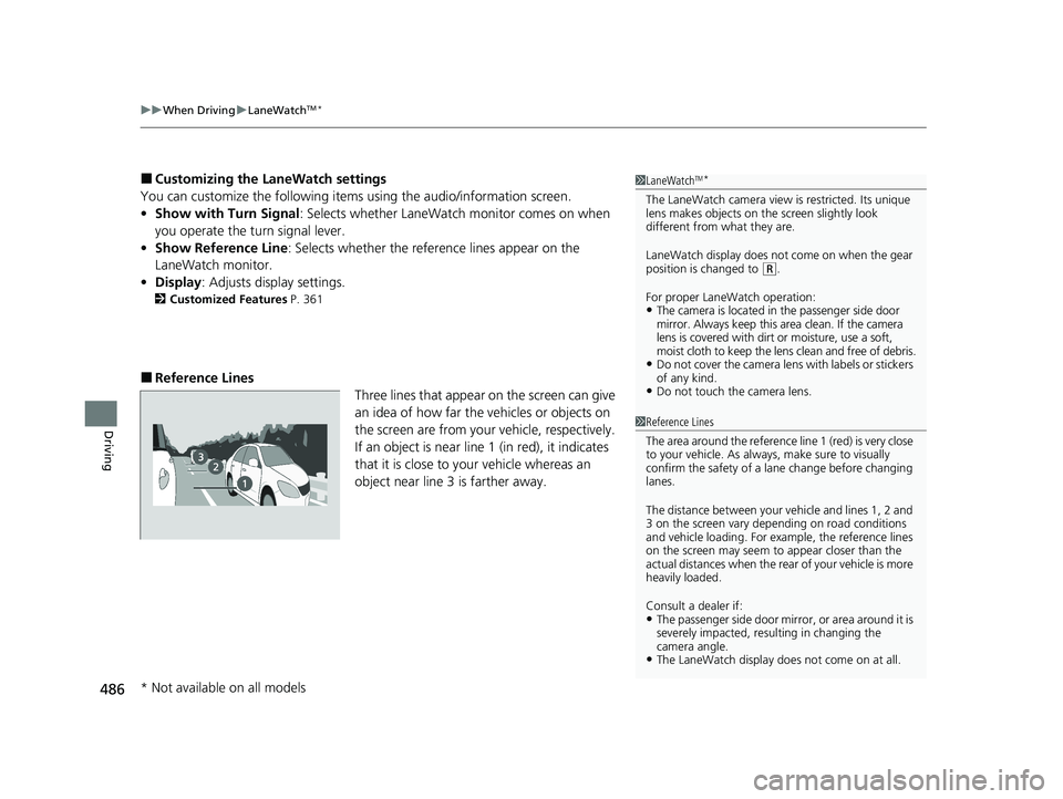 HONDA PASSPORT 2020 Owners Manual (in English) uuWhen Driving uLaneWatchTM*
486
Driving
■Customizing the LaneWatch settings
You can customize the following items using the audio/information screen.
• Show with Turn Signal : Selects whether Lan HONDA PASSPORT 2020 Owners Manual (in English) uuWhen Driving uLaneWatchTM*
486
Driving
■Customizing the LaneWatch settings
You can customize the following items using the audio/information screen.
• Show with Turn Signal : Selects whether Lan