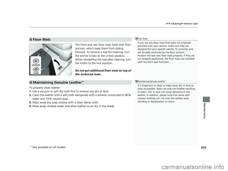 HONDA PASSPORT 2020 Owners Manual (in English) 605
uuCleaning uInterior Care
Maintenance
The front and rear floor mats hook over floor
anchors, which keep them from sliding
forward. To remove a mat for cleaning, turn
the anchor knobs to the un HONDA PASSPORT 2020 Owners Manual (in English) 605
uuCleaning uInterior Care
Maintenance
The front and rear floor mats hook over floor
anchors, which keep them from sliding
forward. To remove a mat for cleaning, turn
the anchor knobs to the un
