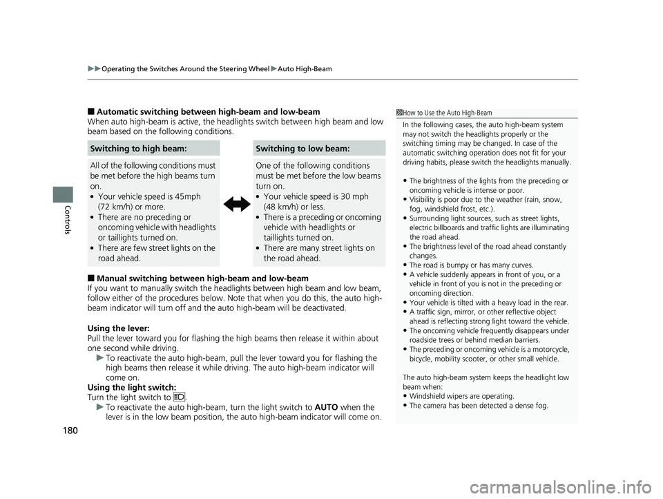 HONDA PILOT 2020 Owners Manual (in English) uuOperating the Switches Around the Steering Wheel uAuto High-Beam
180
Controls
■Automatic switching between high-beam and low-beam
When auto high-beam is acti ve, the headlights switch between high HONDA PILOT 2020 Owners Manual (in English) uuOperating the Switches Around the Steering Wheel uAuto High-Beam
180
Controls
■Automatic switching between high-beam and low-beam
When auto high-beam is acti ve, the headlights switch between high