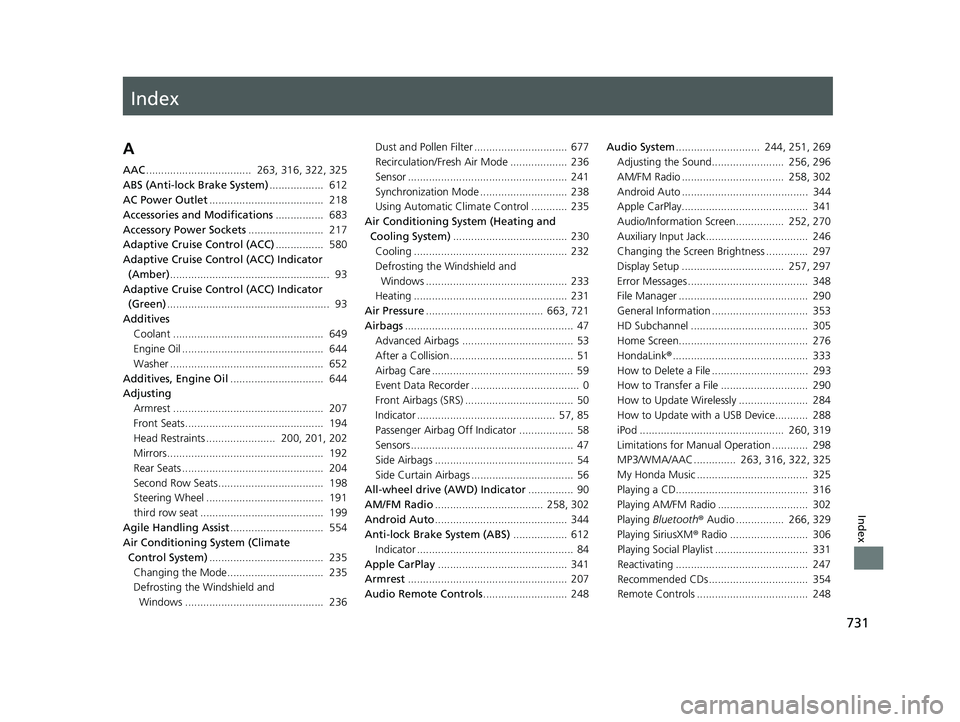 HONDA PILOT 2020 (in English) Repair Manual Index
731
Index
Index
A
AAC................................... 263, 316, 322, 325
ABS (Anti-lock Brake System) .................. 612
AC Power Outlet ...................................... 218
Acce HONDA PILOT 2020 (in English) Repair Manual Index
731
Index
Index
A
AAC................................... 263, 316, 322, 325
ABS (Anti-lock Brake System) .................. 612
AC Power Outlet ...................................... 218
Acce
