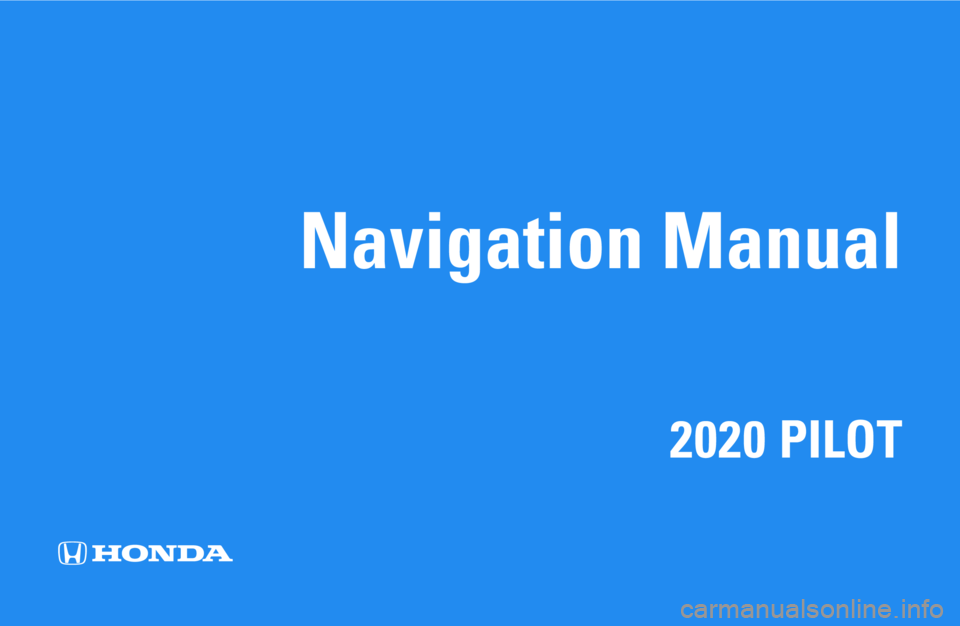 HONDA PILOT 2020  Navigation Manual (in English) Navigation Manual
2020 PILOT 