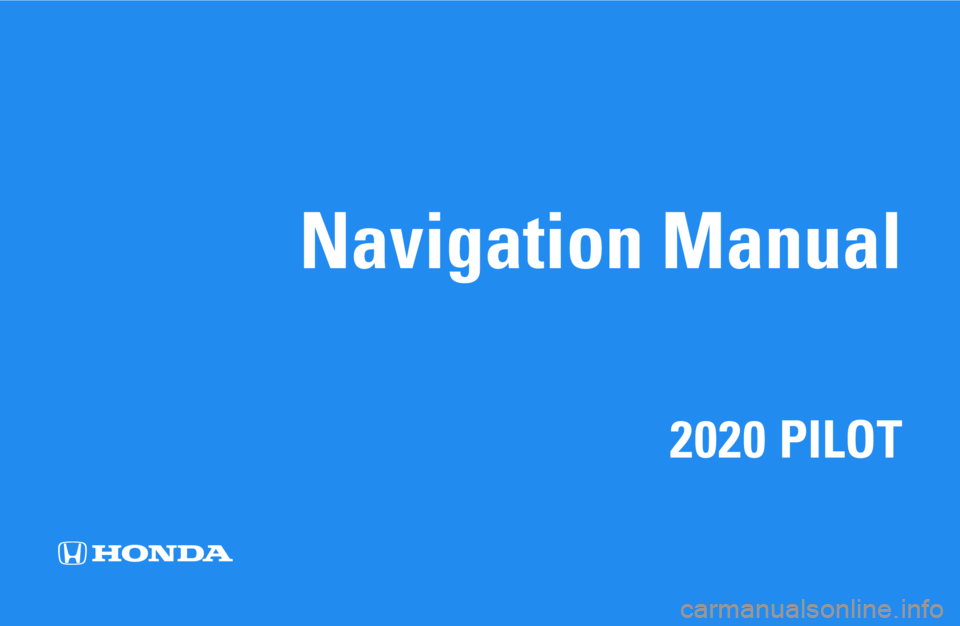 HONDA PILOT 2020 Navigation Manual (in English) Navigation Manual
2020 PILOT HONDA PILOT 2020 Navigation Manual (in English) Navigation Manual
2020 PILOT