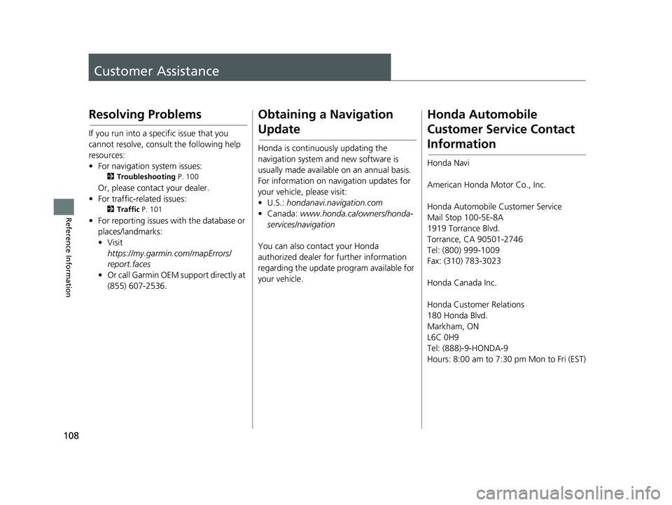 HONDA PILOT 2020 Navigation Manual (in English) 108
Reference Information
Customer Assistance
Resolving Problems
If you run into a specific issue that you
cannot resolve, consult the following help
resources:
• For navigation system issues:
2Tr HONDA PILOT 2020 Navigation Manual (in English) 108
Reference Information
Customer Assistance
Resolving Problems
If you run into a specific issue that you
cannot resolve, consult the following help
resources:
• For navigation system issues:
2Tr