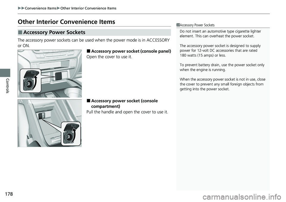 HONDA RIDGELINE 2020 (in English) Service Manual 178
uuConvenience Items uOther Interior Convenience Items
Controls
Other Interior Convenience Items
The accessory power sockets can be used when the power mode is in ACCESSORY
or ON.
■Accessory p HONDA RIDGELINE 2020 (in English) Service Manual 178
uuConvenience Items uOther Interior Convenience Items
Controls
Other Interior Convenience Items
The accessory power sockets can be used when the power mode is in ACCESSORY
or ON.
■Accessory p