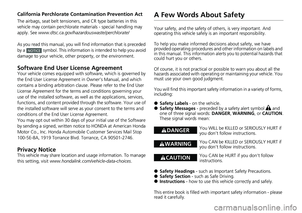 HONDA RIDGELINE 2020  Owners Manual (in English) California Perchlorate Contamination Prevention Act
The airbags, seat belt tensioners, and CR type batteries in this 
vehicle may contain perchlorate materials - special handling may 
apply. See  www.