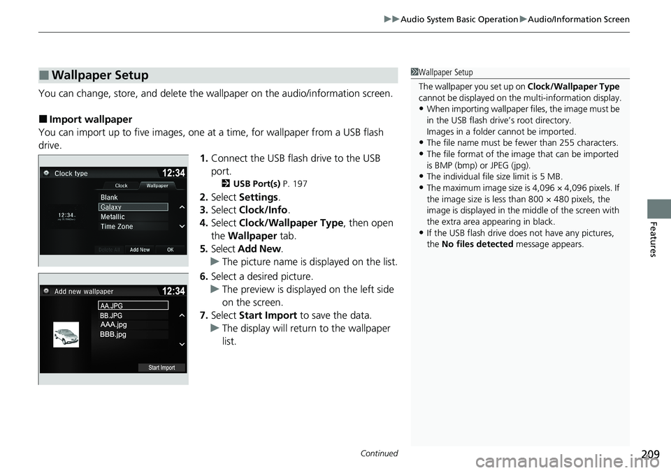 HONDA RIDGELINE 2020 Owners Manual (in English) Continued209
uuAudio System Basic Operation uAudio/Information Screen
Features
You can change, store, and delete the wa llpaper on the audio/information screen.
■Import wallpaper
You can import up t HONDA RIDGELINE 2020 Owners Manual (in English) Continued209
uuAudio System Basic Operation uAudio/Information Screen
Features
You can change, store, and delete the wa llpaper on the audio/information screen.
■Import wallpaper
You can import up t