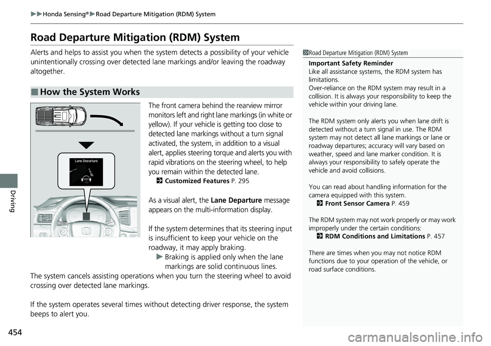 HONDA RIDGELINE 2020 Owners Manual (in English) 454
uuHonda Sensing ®u Road Departure Mitigation (RDM) System
Driving
Road Departure Mitigation (RDM) System
Alerts and helps to assist you when the sy stem detects a possibility of your vehicle
uni HONDA RIDGELINE 2020 Owners Manual (in English) 454
uuHonda Sensing ®u Road Departure Mitigation (RDM) System
Driving
Road Departure Mitigation (RDM) System
Alerts and helps to assist you when the sy stem detects a possibility of your vehicle
uni