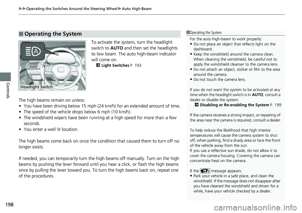 HONDA ACCORD SEDAN 2019 Owners Manual (in English) uuOperating the Switches Around the Steering Wheel uAuto High-Beam
198
Controls
To activate the system, turn the headlight
switch to AUTO and then set the headlights
to low beam. The auto high-beam HONDA ACCORD SEDAN 2019 Owners Manual (in English) uuOperating the Switches Around the Steering Wheel uAuto High-Beam
198
Controls
To activate the system, turn the headlight
switch to AUTO and then set the headlights
to low beam. The auto high-beam
