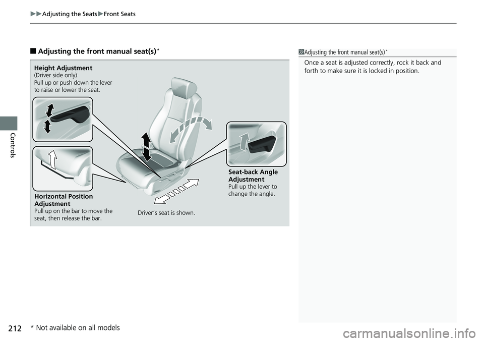 HONDA ACCORD SEDAN 2019  Owners Manual (in English) uuAdjusting the Seats uFront Seats
212
Controls
■Adjusting the front manual seat(s)*1Adjusting the front manual seat(s)*
Once a seat is adjusted co rrectly, rock it back and 
forth to make sure it i