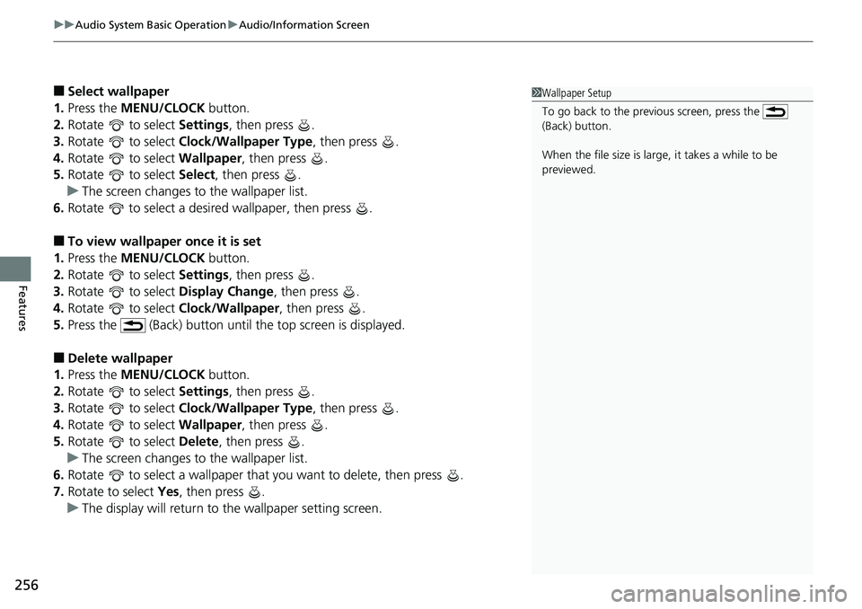 HONDA ACCORD SEDAN 2019 Owners Manual (in English) uuAudio System Basic Operation uAudio/Information Screen
256
Features
■Select wallpaper
1. Press the MENU/CLOCK button.
2. Rotate to select Settings, then press .
3. Rotate to select Clock/Wa HONDA ACCORD SEDAN 2019 Owners Manual (in English) uuAudio System Basic Operation uAudio/Information Screen
256
Features
■Select wallpaper
1. Press the MENU/CLOCK button.
2. Rotate to select Settings, then press .
3. Rotate to select Clock/Wa