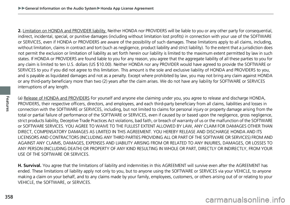 HONDA ACCORD SEDAN 2019 Owners Manual (in English) 358
uuGeneral Information on the Audio System uHonda App License Agreement
Features
2. Limitation on HONDA and PROVIDER liability. Neither HONDA nor PROVIDERS will be liable to you or any other party HONDA ACCORD SEDAN 2019 Owners Manual (in English) 358
uuGeneral Information on the Audio System uHonda App License Agreement
Features
2. Limitation on HONDA and PROVIDER liability. Neither HONDA nor PROVIDERS will be liable to you or any other party