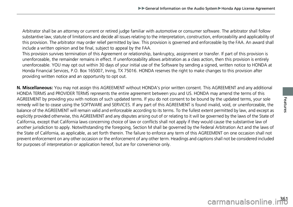 HONDA ACCORD SEDAN 2019 Owners Manual (in English) 361
uuGeneral Information on the Audio System uHonda App License Agreement
Features
N. Miscellaneous: You may not assign this AGREEMENT without HONDA’s prior written consent. This AGREEMENT and any HONDA ACCORD SEDAN 2019 Owners Manual (in English) 361
uuGeneral Information on the Audio System uHonda App License Agreement
Features
N. Miscellaneous: You may not assign this AGREEMENT without HONDA’s prior written consent. This AGREEMENT and any