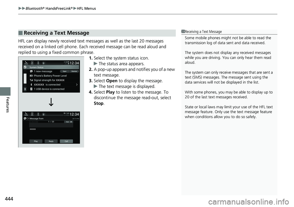HONDA ACCORD SEDAN 2019 Owners Manual (in English) uuBluetooth ® HandsFreeLink ®u HFL Menus
444
Features
HFL can display newly received text messa ges as well as the last 20 messages
received on a linked cell phone. Each re ceived message can be re HONDA ACCORD SEDAN 2019 Owners Manual (in English) uuBluetooth ® HandsFreeLink ®u HFL Menus
444
Features
HFL can display newly received text messa ges as well as the last 20 messages
received on a linked cell phone. Each re ceived message can be re