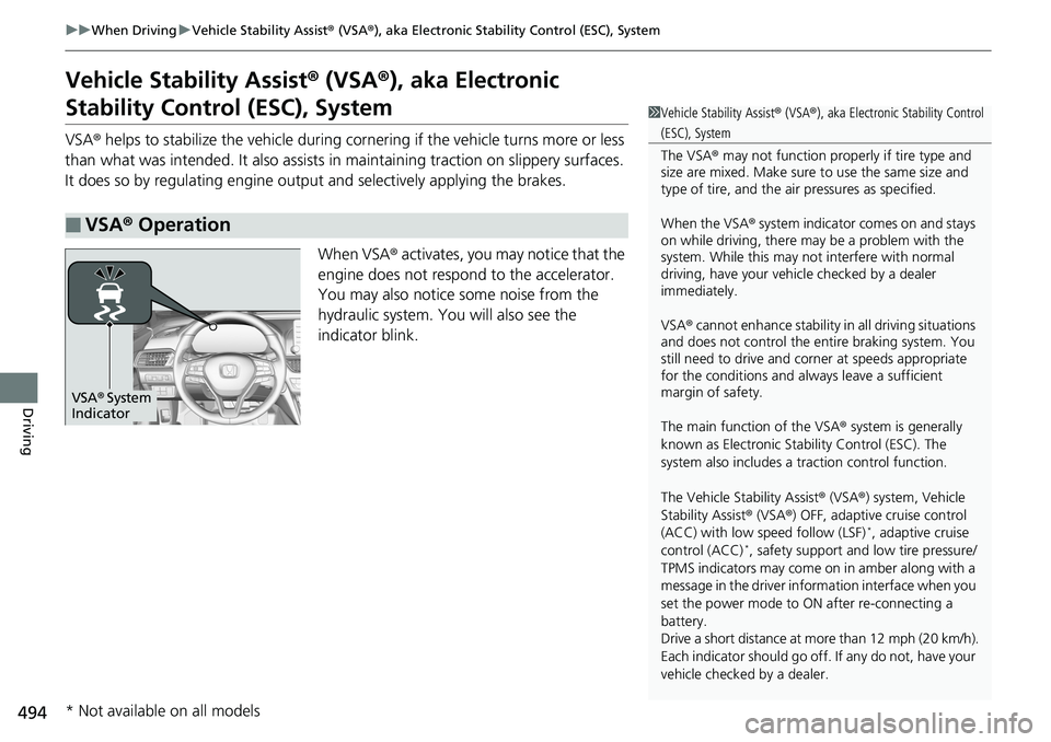 HONDA ACCORD SEDAN 2019 Owners Manual (in English) 494
uuWhen Driving uVehicle Stability Assist ® (VSA ®), aka Electronic Stability Control (ESC), System
Driving
Vehicle Stability Assist ® (VSA ®), aka Electronic
Stability Control (ESC), System
V HONDA ACCORD SEDAN 2019 Owners Manual (in English) 494
uuWhen Driving uVehicle Stability Assist ® (VSA ®), aka Electronic Stability Control (ESC), System
Driving
Vehicle Stability Assist ® (VSA ®), aka Electronic
Stability Control (ESC), System
V