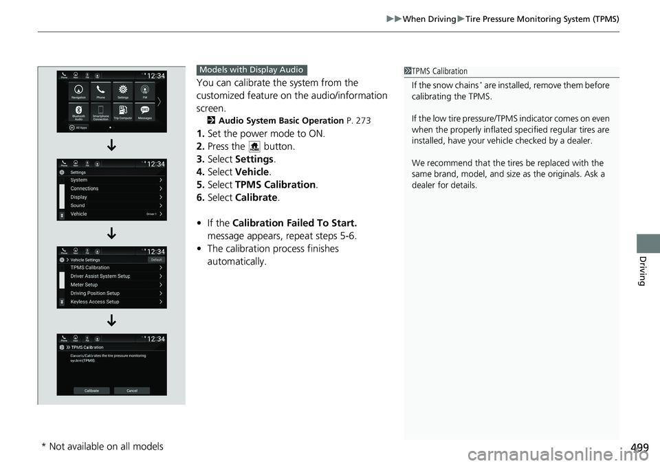 HONDA ACCORD SEDAN 2019 Owners Manual (in English) 499
uuWhen Driving uTire Pressure Monitoring System (TPMS)
Driving
You can calibrate the system from the
customized feature on the audio/information
screen.
2 Audio System Basic Operation P. 273
1 HONDA ACCORD SEDAN 2019 Owners Manual (in English) 499
uuWhen Driving uTire Pressure Monitoring System (TPMS)
Driving
You can calibrate the system from the
customized feature on the audio/information
screen.
2 Audio System Basic Operation P. 273
1