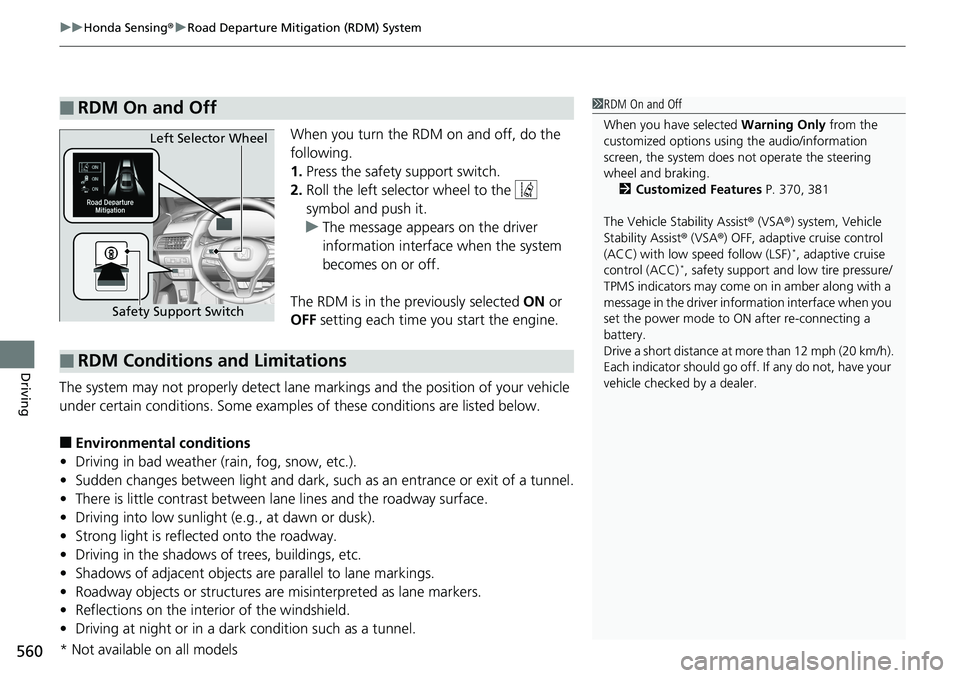 HONDA ACCORD SEDAN 2019 Owners Manual (in English) uuHonda Sensing ®u Road Departure Mitigation (RDM) System
560
Driving
When you turn the RDM on and off, do the
following.
1. Press the safety support switch.
2. Roll the left selector wheel to the HONDA ACCORD SEDAN 2019 Owners Manual (in English) uuHonda Sensing ®u Road Departure Mitigation (RDM) System
560
Driving
When you turn the RDM on and off, do the
following.
1. Press the safety support switch.
2. Roll the left selector wheel to the