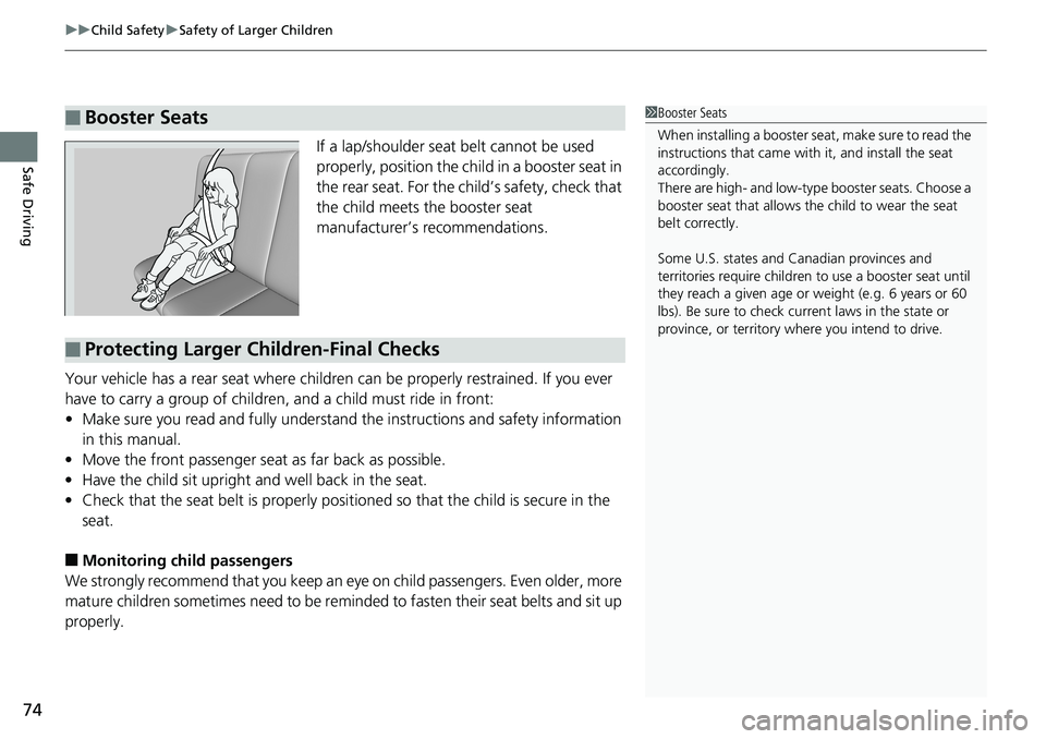 HONDA ACCORD SEDAN 2019 (in English) Manual PDF uuChild Safety uSafety of Larger Children
74
Safe DrivingIf a lap/shoulder seat belt cannot be used
properly, position the child in a booster seat in
the rear seat. For the ch ild’s safety, check HONDA ACCORD SEDAN 2019 (in English) Manual PDF uuChild Safety uSafety of Larger Children
74
Safe DrivingIf a lap/shoulder seat belt cannot be used
properly, position the child in a booster seat in
the rear seat. For the ch ild’s safety, check