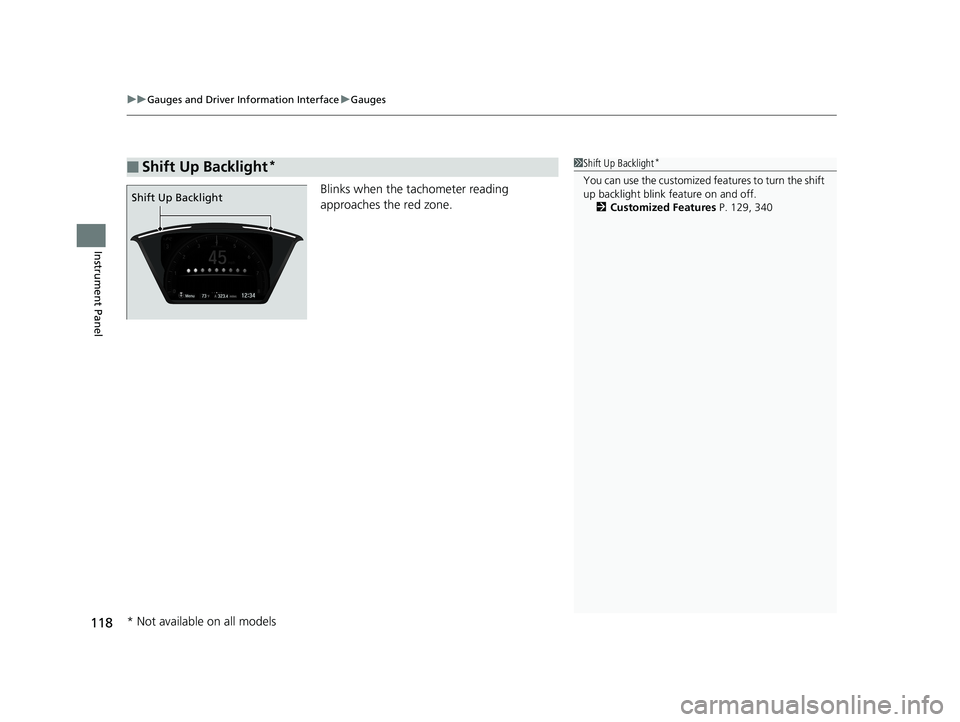 HONDA CIVIC HATCHBACK 2019 Owners Manual (in English) uuGauges and Driver Information Interface uGauges
118
Instrument Panel
Blinks when the tachometer reading
approaches the red zone.
■Shift Up Backlight*1Shift Up Backlight*
You can use the customize HONDA CIVIC HATCHBACK 2019 Owners Manual (in English) uuGauges and Driver Information Interface uGauges
118
Instrument Panel
Blinks when the tachometer reading
approaches the red zone.
■Shift Up Backlight*1Shift Up Backlight*
You can use the customize