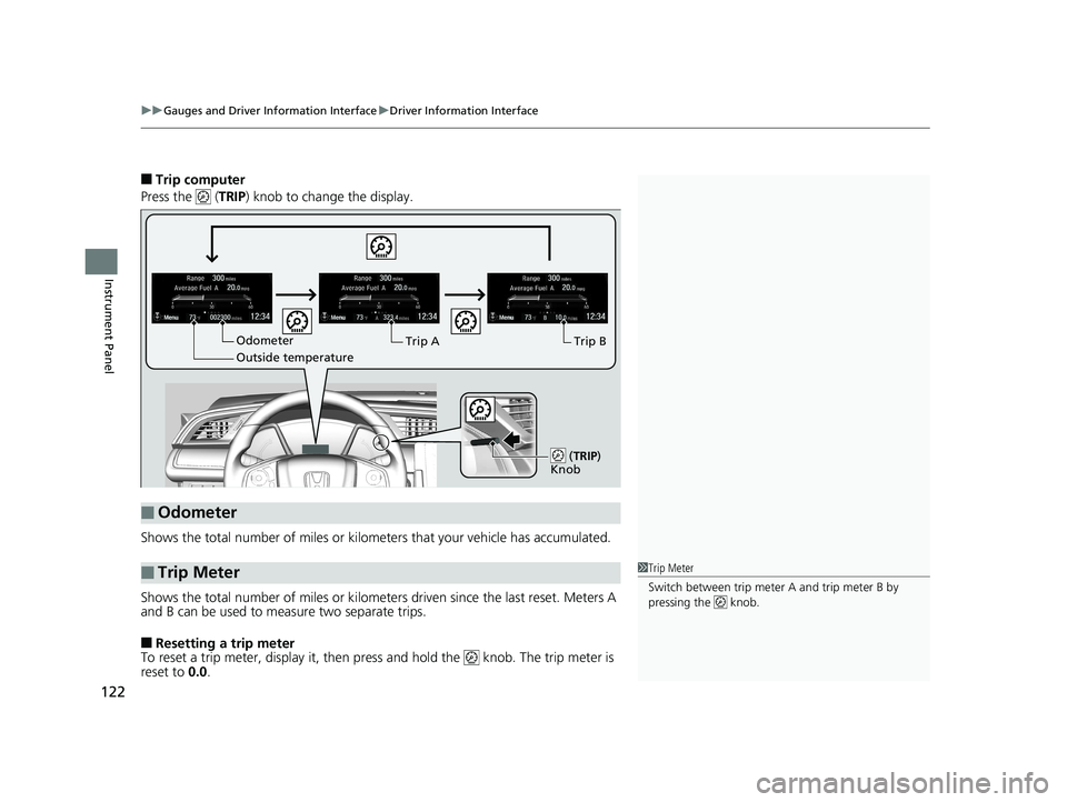 HONDA CIVIC HATCHBACK 2019 Owners Manual (in English) uuGauges and Driver Information Interface uDriver Information Interface
122
Instrument Panel
■Trip computer
Press the ( TRIP) knob to change the display.
Shows the total number of miles or kilome HONDA CIVIC HATCHBACK 2019 Owners Manual (in English) uuGauges and Driver Information Interface uDriver Information Interface
122
Instrument Panel
■Trip computer
Press the ( TRIP) knob to change the display.
Shows the total number of miles or kilome