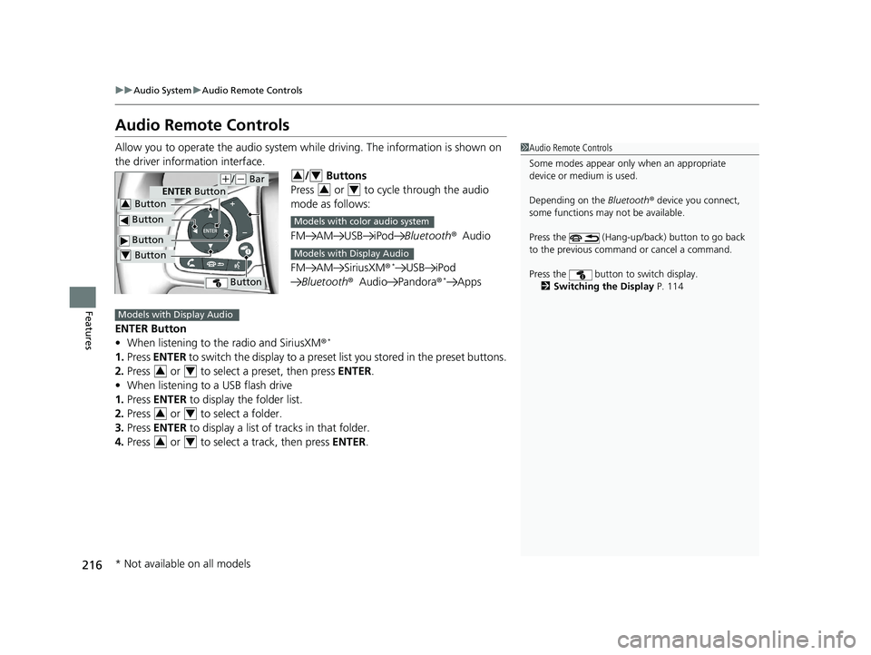 HONDA CIVIC COUPE 2019 Owners Manual (in English) 216
uuAudio System uAudio Remote Controls
Features
Audio Remote Controls
Allow you to operate the audio system while driving. The information is shown on
the driver information interface. / Buttons
HONDA CIVIC COUPE 2019 Owners Manual (in English) 216
uuAudio System uAudio Remote Controls
Features
Audio Remote Controls
Allow you to operate the audio system while driving. The information is shown on
the driver information interface. / Buttons