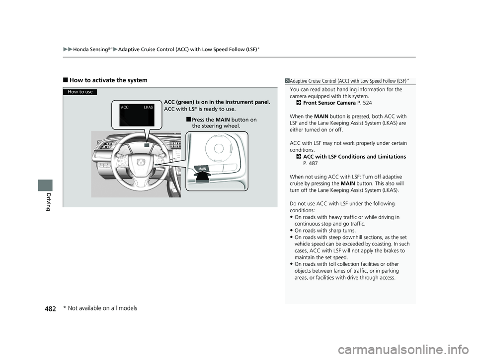 HONDA CIVIC COUPE 2019 Owners Manual (in English) uuHonda Sensing ®*uAdaptive Cruise Control (ACC) with Low Speed Follow (LSF)*
482
Driving
■How to activate the system1Adaptive Cruise Control (ACC) with Low Speed Follow (LSF)*
You can read about HONDA CIVIC COUPE 2019 Owners Manual (in English) uuHonda Sensing ®*uAdaptive Cruise Control (ACC) with Low Speed Follow (LSF)*
482
Driving
■How to activate the system1Adaptive Cruise Control (ACC) with Low Speed Follow (LSF)*
You can read about