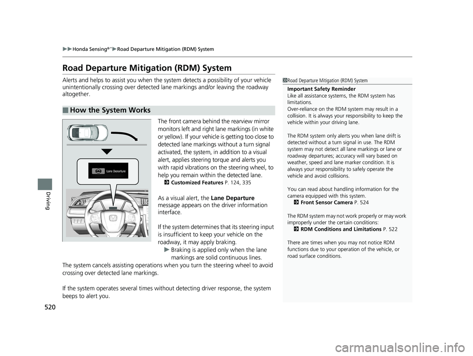 HONDA CIVIC COUPE 2019 Owners Manual (in English) 520
uuHonda Sensing ®*uRoad Departure Mitigation (RDM) System
Driving
Road Departure Mitigation (RDM) System
Alerts and helps to assist you when the system detects a possibility of your vehicle
unin HONDA CIVIC COUPE 2019 Owners Manual (in English) 520
uuHonda Sensing ®*uRoad Departure Mitigation (RDM) System
Driving
Road Departure Mitigation (RDM) System
Alerts and helps to assist you when the system detects a possibility of your vehicle
unin