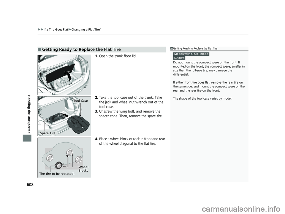 HONDA CIVIC COUPE 2019 Owners Manual (in English) uuIf a Tire Goes Flat uChanging a Flat Tire*
608
Handling the Unexpected
1. Open the trunk floor lid.
2. Take the tool case out of the trunk. Take
the jack and wheel nut wrench out of the
tool case. HONDA CIVIC COUPE 2019 Owners Manual (in English) uuIf a Tire Goes Flat uChanging a Flat Tire*
608
Handling the Unexpected
1. Open the trunk floor lid.
2. Take the tool case out of the trunk. Take
the jack and wheel nut wrench out of the
tool case.