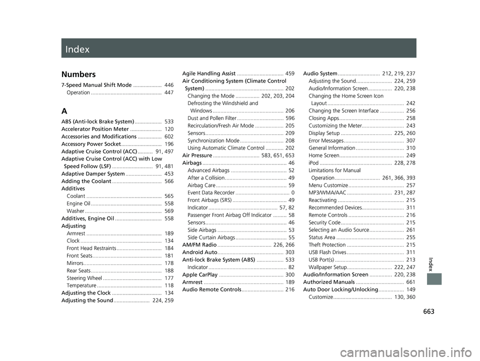HONDA CIVIC COUPE 2019 Owners Manual (in English) Index
663
Index
Index
Numbers
7-Speed Manual Shift Mode................... 446
Operation ............................................... 447
A
ABS (Anti-lock Brake System) .................. 533
Ac HONDA CIVIC COUPE 2019 Owners Manual (in English) Index
663
Index
Index
Numbers
7-Speed Manual Shift Mode................... 446
Operation ............................................... 447
A
ABS (Anti-lock Brake System) .................. 533
Ac