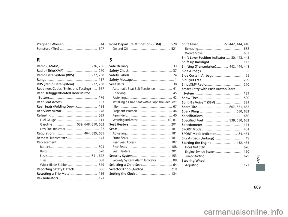 HONDA CIVIC COUPE 2019 Owners Manual (in English) 669
Index
Pregnant Women....................................... 44
Puncture (Tire) ......................................... 607
R
Radio (FM/AM)................................. 226, 266
Radio (Sir HONDA CIVIC COUPE 2019 Owners Manual (in English) 669
Index
Pregnant Women....................................... 44
Puncture (Tire) ......................................... 607
R
Radio (FM/AM)................................. 226, 266
Radio (Sir