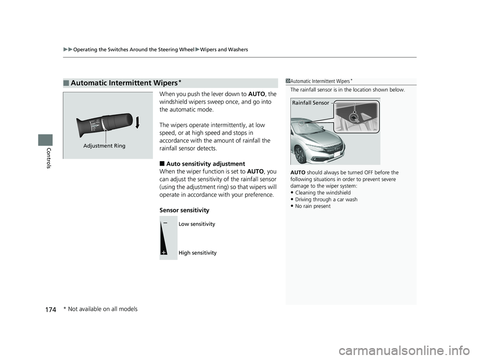 HONDA CIVIC SEDAN 2019 Owners Manual (in English) uuOperating the Switches Around the Steering Wheel uWipers and Washers
174
Controls
When you push the lever down to AUTO, the
windshield wipers sweep once, and go into
the automatic mode.
The wiper HONDA CIVIC SEDAN 2019 Owners Manual (in English) uuOperating the Switches Around the Steering Wheel uWipers and Washers
174
Controls
When you push the lever down to AUTO, the
windshield wipers sweep once, and go into
the automatic mode.
The wiper