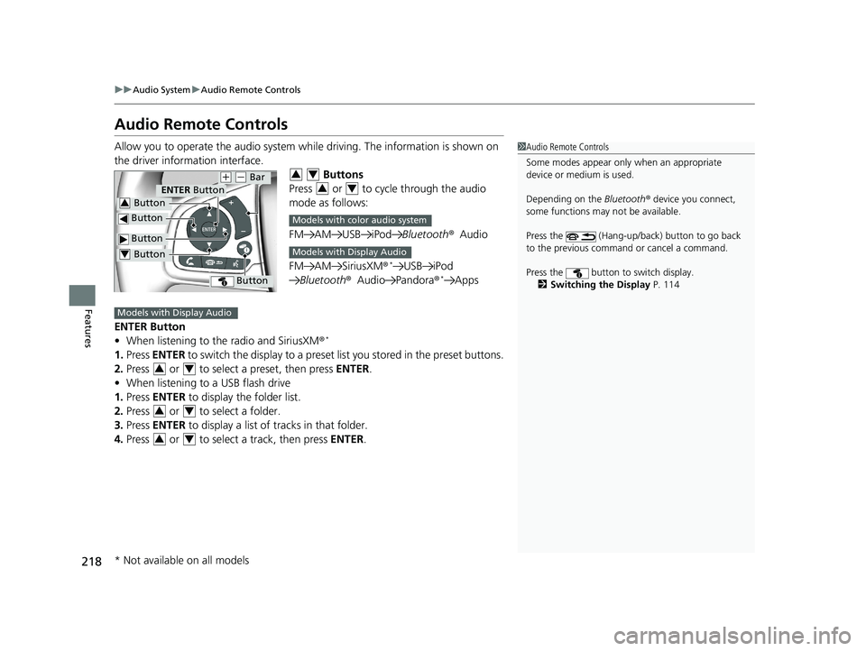 HONDA CIVIC SEDAN 2019 Owners Manual (in English) 218
uuAudio System uAudio Remote Controls
Features
Audio Remote Controls
Allow you to operate the audio system while driving. The information is shown on
the driver information interface. Buttons
HONDA CIVIC SEDAN 2019 Owners Manual (in English) 218
uuAudio System uAudio Remote Controls
Features
Audio Remote Controls
Allow you to operate the audio system while driving. The information is shown on
the driver information interface. Buttons