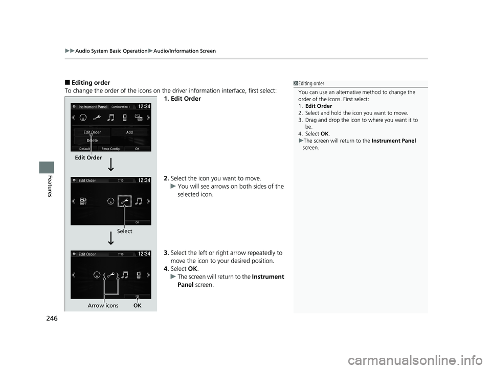 HONDA CIVIC SEDAN 2019 Owners Manual (in English) uuAudio System Basic Operation uAudio/Information Screen
246
Features
■Editing order
To change the order of the icons on the driver information interface, first select:
1. Edit Order
2. Select the HONDA CIVIC SEDAN 2019 Owners Manual (in English) uuAudio System Basic Operation uAudio/Information Screen
246
Features
■Editing order
To change the order of the icons on the driver information interface, first select:
1. Edit Order
2. Select the