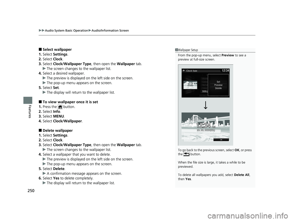 HONDA CIVIC SEDAN 2019 Owners Manual (in English) uuAudio System Basic Operation uAudio/Information Screen
250
Features
■Select wallpaper
1. Select Settings .
2. Select Clock.
3. Select Clock/Wallpaper Type , then open the Wallpaper tab.
u The s HONDA CIVIC SEDAN 2019 Owners Manual (in English) uuAudio System Basic Operation uAudio/Information Screen
250
Features
■Select wallpaper
1. Select Settings .
2. Select Clock.
3. Select Clock/Wallpaper Type , then open the Wallpaper tab.
u The s