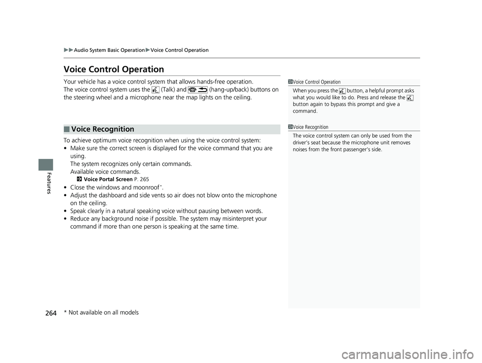 HONDA CIVIC SEDAN 2019 Owners Manual (in English) 264
uuAudio System Basic Operation uVoice Control Operation
Features
Voice Control Operation
Your vehicle has a voice control system that allows hands-free operation.
The voice control system uses the HONDA CIVIC SEDAN 2019 Owners Manual (in English) 264
uuAudio System Basic Operation uVoice Control Operation
Features
Voice Control Operation
Your vehicle has a voice control system that allows hands-free operation.
The voice control system uses the