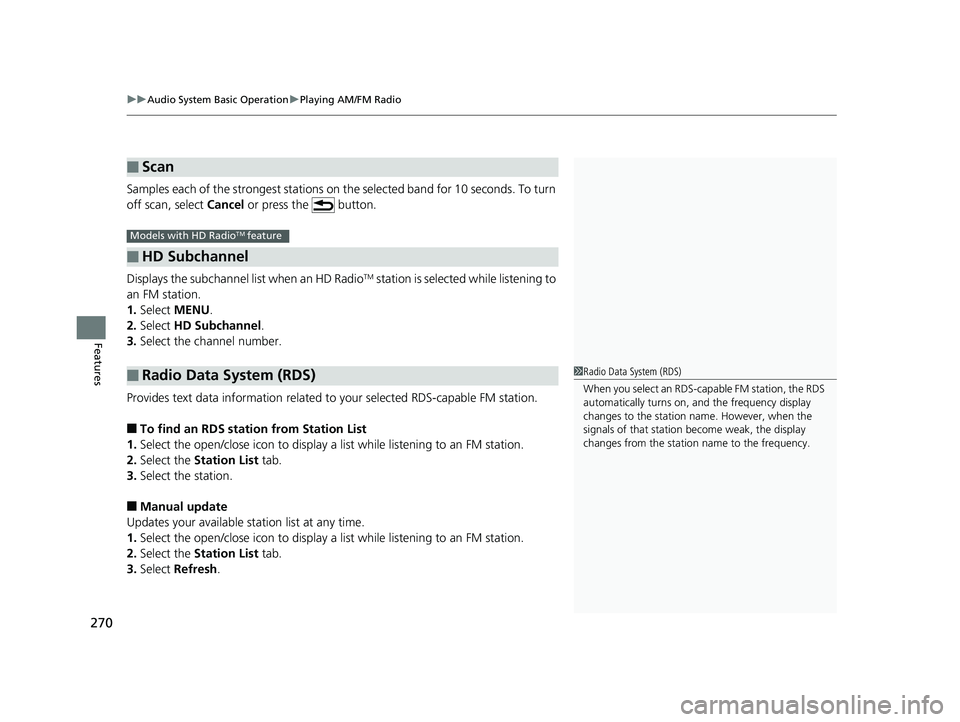 HONDA CIVIC SEDAN 2019 Owners Manual (in English) uuAudio System Basic Operation uPlaying AM/FM Radio
270
Features
Samples each of the strongest stations on the selected band for 10 seconds. To turn
off scan, select Cancel or press the button.
D HONDA CIVIC SEDAN 2019 Owners Manual (in English) uuAudio System Basic Operation uPlaying AM/FM Radio
270
Features
Samples each of the strongest stations on the selected band for 10 seconds. To turn
off scan, select Cancel or press the button.
D